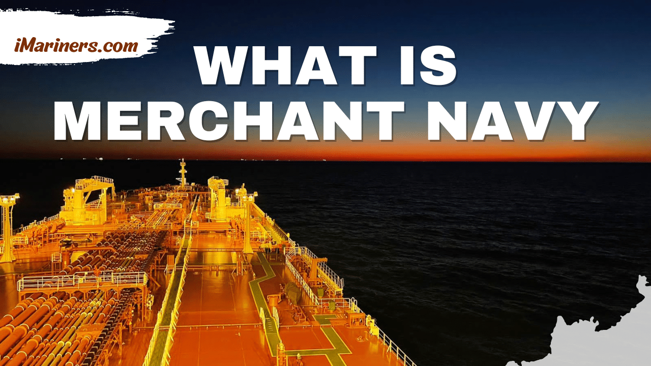 What is Merchant Navy
